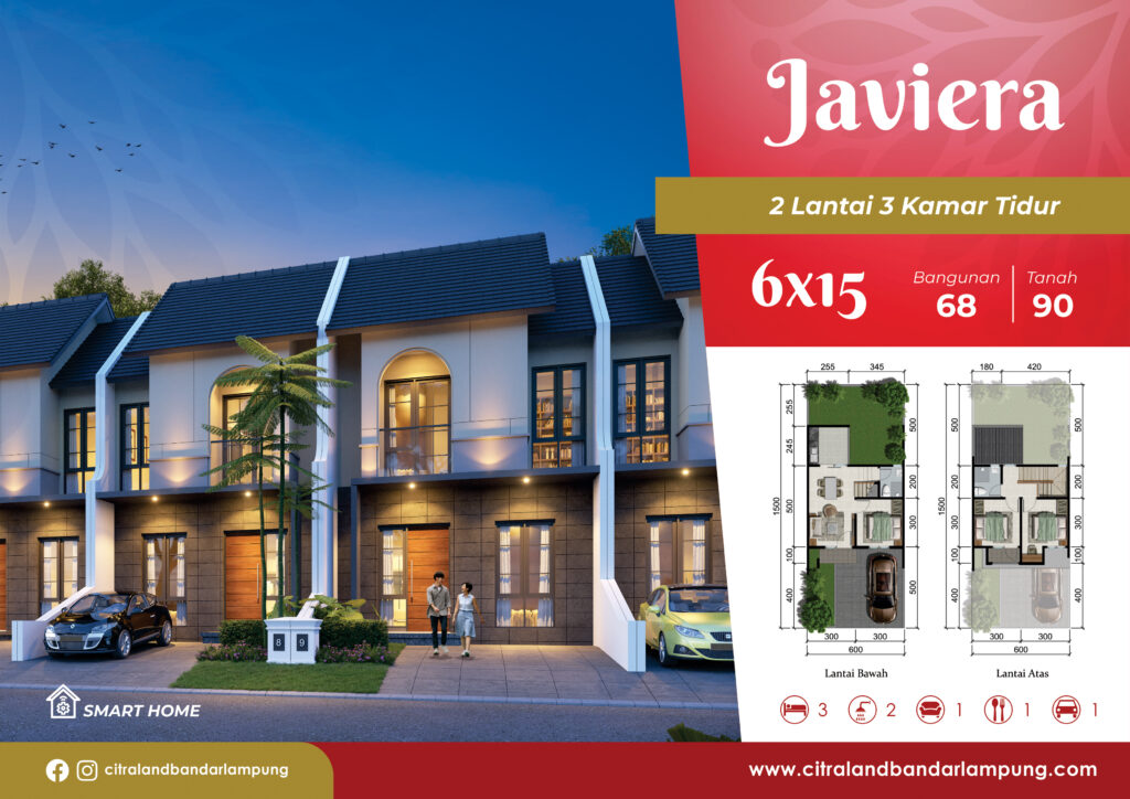 Rumah dijual di Bandar lampung. Gamabr rumah tipe Javiera di CitraLand Bandar Lampung, cluster perumahan di Bandar Lampung dengan rumah modern 2 lantai 3 kamar tidur dengan ukuran 6x15, luas bangunan 68 m², luas tanah 90 m², dilengkapi denah lantai dan ilustrasi fasad hunian modern.